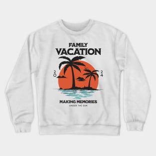 Family Vacation 2024 Crewneck Sweatshirt